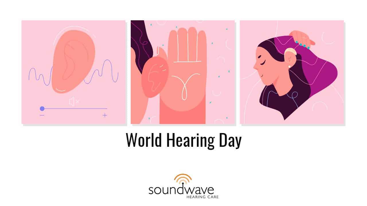 world hearing day soundweave hearing care